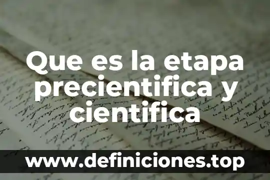 Que es la etapa precientifica y cientifica