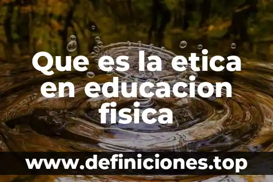 Que es areté etica 5 Que es la etica en educacion fisica