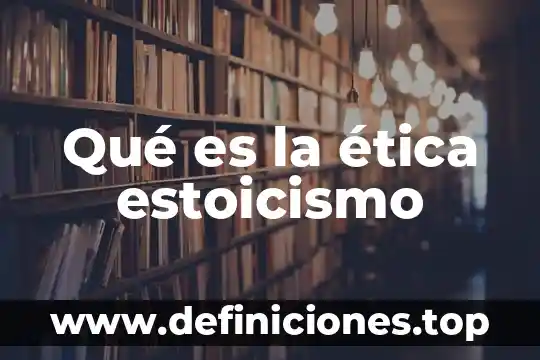 Qué es la ética estoicismo