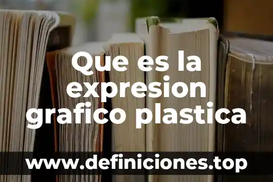 ¿Qué es mejor medios audiovisuales o diseño gráfico? 3 Que es la expresion grafico plastica