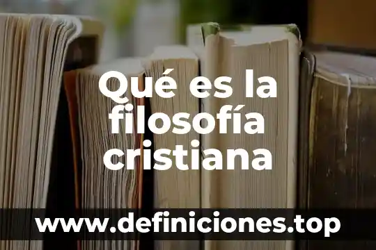 Qué es la filosofía cristiana