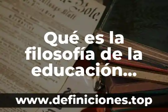 Qué es la filosofía de la educación comentarios