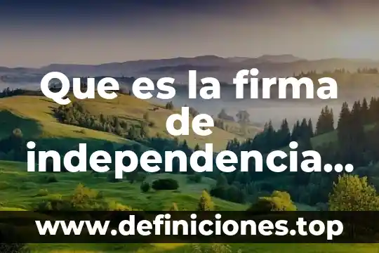 Que es la firma de independencia de mexico