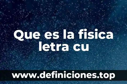 Que es un pm en fisica 3 Que es la fisica letra cu