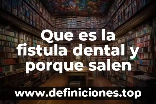 Qué es el mobiliario anexo a la unidad dental 7 Que es la fistula dental y porque salen