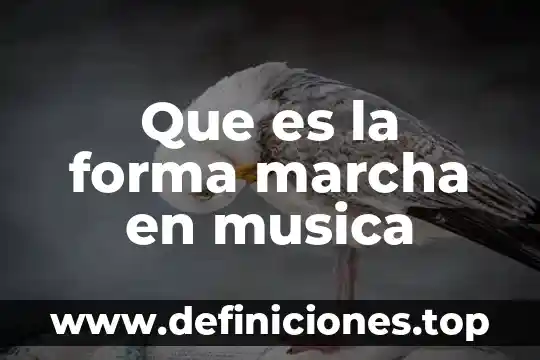 Que es marcha en musica 3 Que es la forma marcha en musica