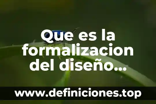 Que es el diseño organizacional tradicional 7 Que es la formalizacion del diseño organizacional