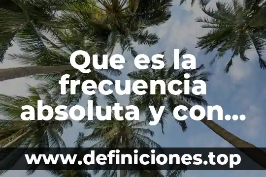 Que es la frecuencia absoluta y con ejemplos de secundaria