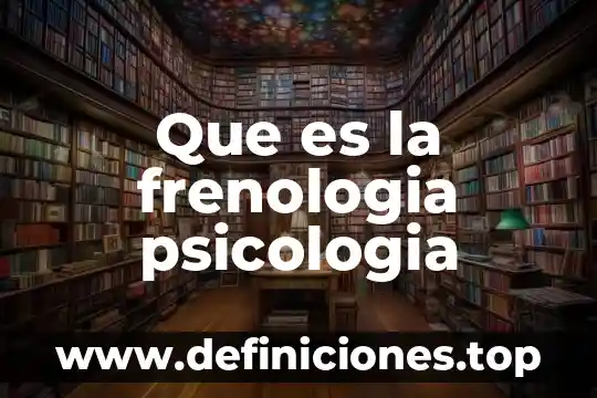 Que es la frenologia psicologia