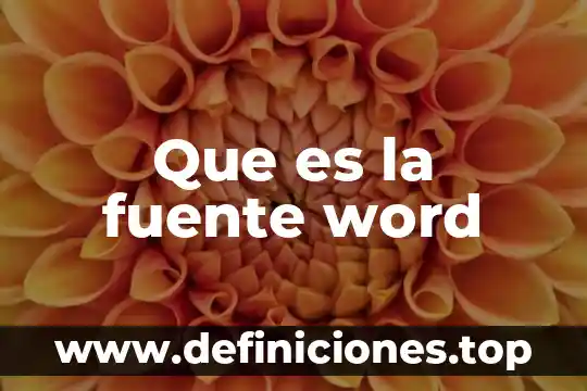 Que es revison de texto en word 3 Que es la fuente word