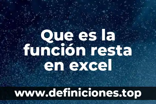 Que es una resta y su dibujos del cine 7 Que es la función resta en excel