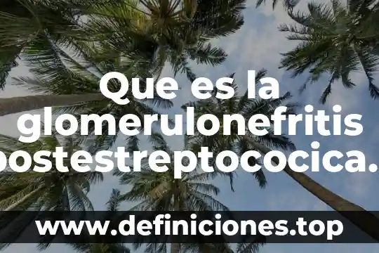 Que es una trabalenguas significado para niños 5 Que es la glomerulonefritis postestreptococica en niños