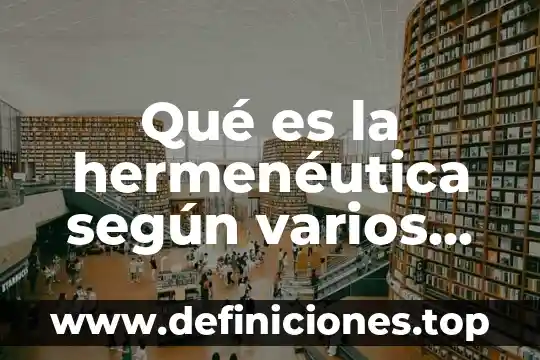 Qué es la moral para varios autores 4 Qué es la hermenéutica según varios autores
