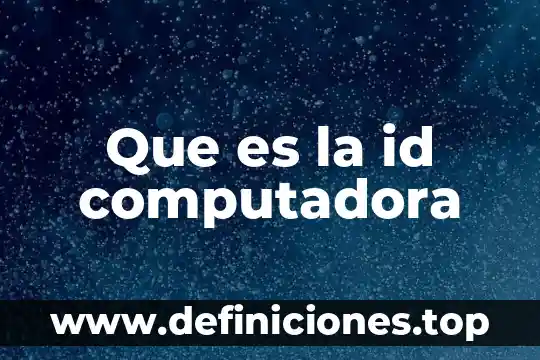Que es el codigo ascii computadora 3 Que es la id computadora