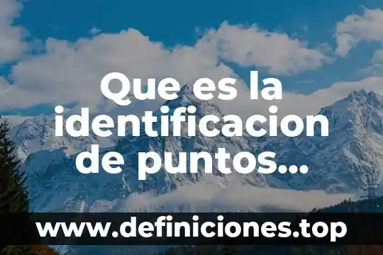 Que es la identificacion de puntos criticos de control