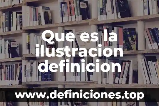 Que es la ilustracion definicion