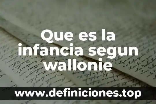 Qué es un signo según Vygotsky 4 Que es la infancia segun wallonie