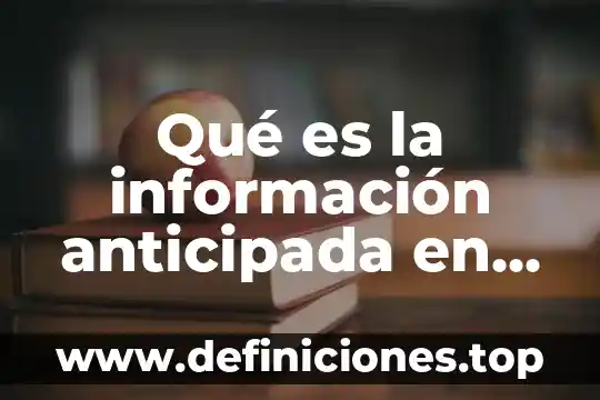 Qué es la información anticipada en comercio