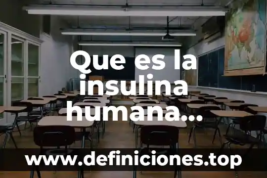 Que es la persona humana yahoo 3 Que es la insulina humana soluble