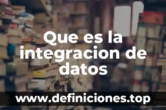Que es la integracion de datos