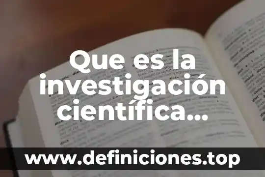 Que es una la notacion cientifica 8 Que es la investigación científica biomédica