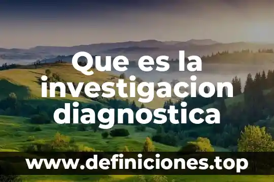 Investigación de que es un dinamómetro 3 Que es la investigacion diagnostica