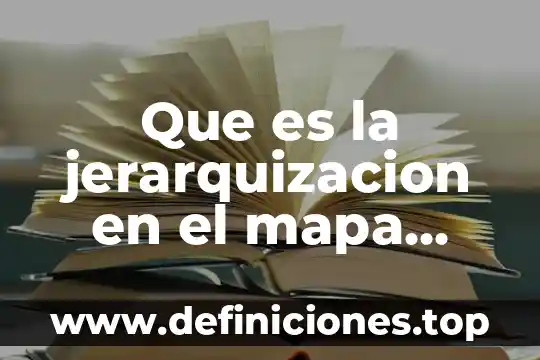 Que es el marco conceptual de una tesis ejemplo 3 Que es la jerarquizacion en el mapa conceptual