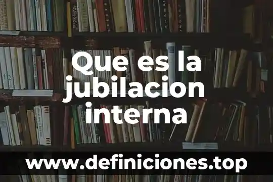 Que es la orbita interna 3 Que es la jubilacion interna