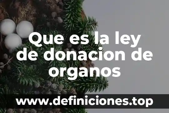 Que es una donacion mexico 8 Que es la ley de donacion de organos