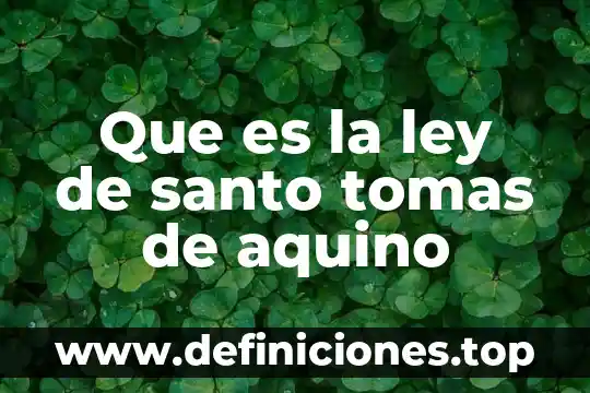 Que es santo diccionario biblico 6 Que es la ley de santo tomas de aquino