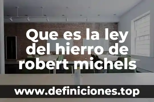 Que es la ley watt 8 Que es la ley del hierro de robert michels