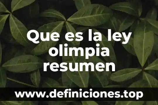 Que es la ley olimpia resumen