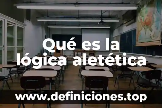 Qué es la lógica aletética