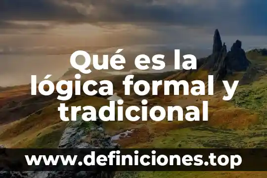 Qué es la lógica formal y tradicional