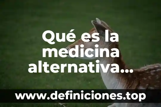 Que es nadir en medicina 7 Qué es la medicina alternativa para el cáncer