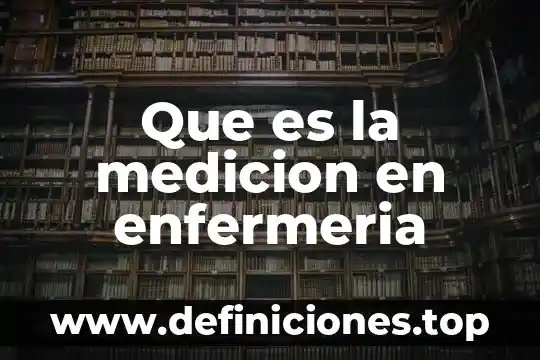 ¿Qué es la enfermería psiquiátrica y salud mental? 4 Que es la medicion en enfermeria