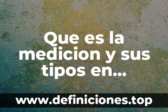 Que es la medicion y sus tipos en psicologia