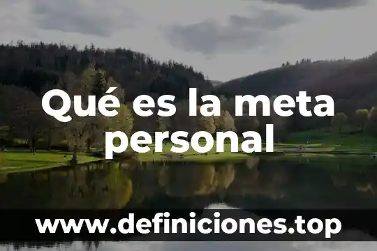Qué es la meta personal