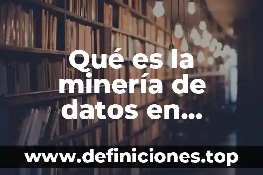 Qué es minería de datos Bitcoin 4 Qué es la minería de datos en software
