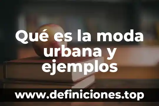 Qué es meridionales significado 6 Qué es la moda urbana y ejemplos