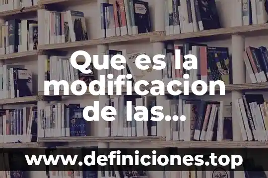 Autocontrol modificacion de conducta que es y como aplicarla 5 Que es la modificacion de las condiciones de trabajo