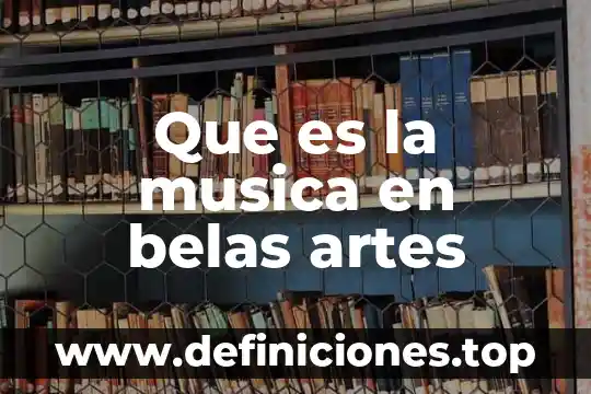Que es color artes plasticas 5 Que es la musica en belas artes