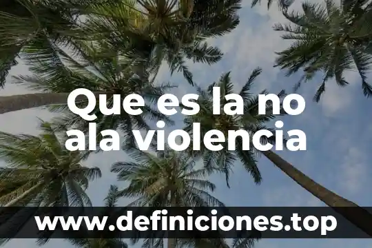 Que es la no ala violencia