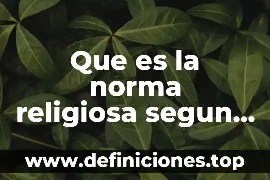 Que es la norma religiosa segun carlos rodriguez manzanera
