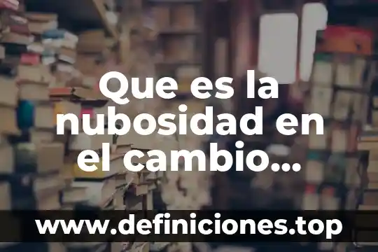 Que es la nubosidad en el cambio climatico