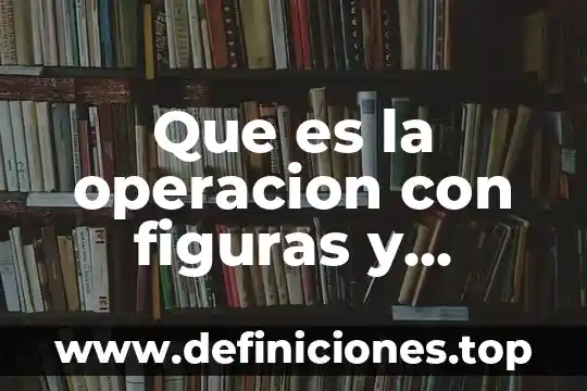 Que es una filosofia de operación sistema kitchen buckeye 4 Que es la operacion con figuras y objetos