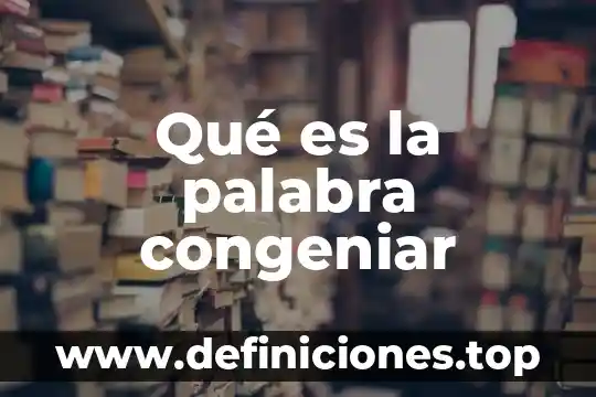 Que es mejor el sexo anal 4 Qué es la palabra congeniar
