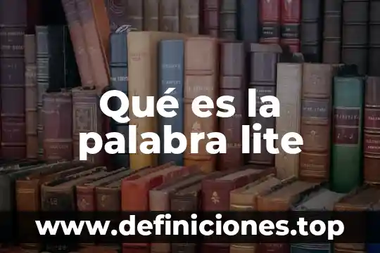 Qué es la palabra lite
