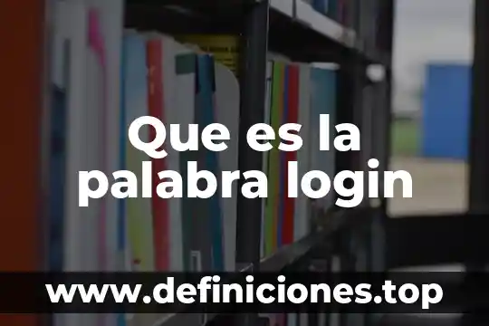 Que es la palabra login