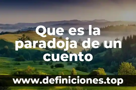 Que es la paradoja de un cuento